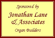 Sponsored by Jonathan Lane & Associates (Organ Builders)