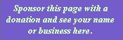 Sponsor this page with a donation and see your name or business here.