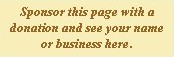Sponsor this page with a donation and see your name or business here.